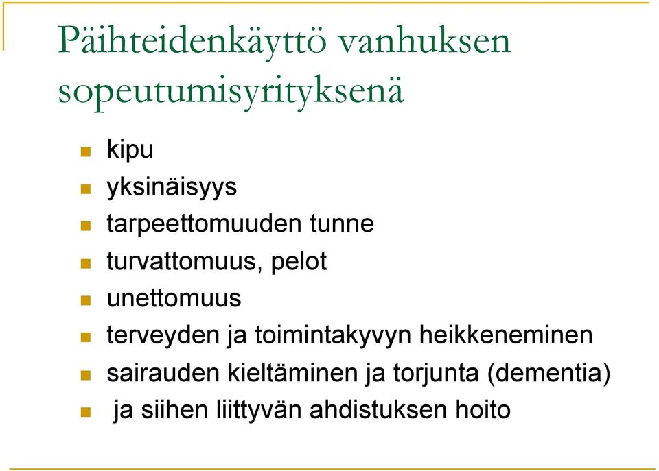 unettomuus terveyden ja toimintakyvyn heikkeneminen