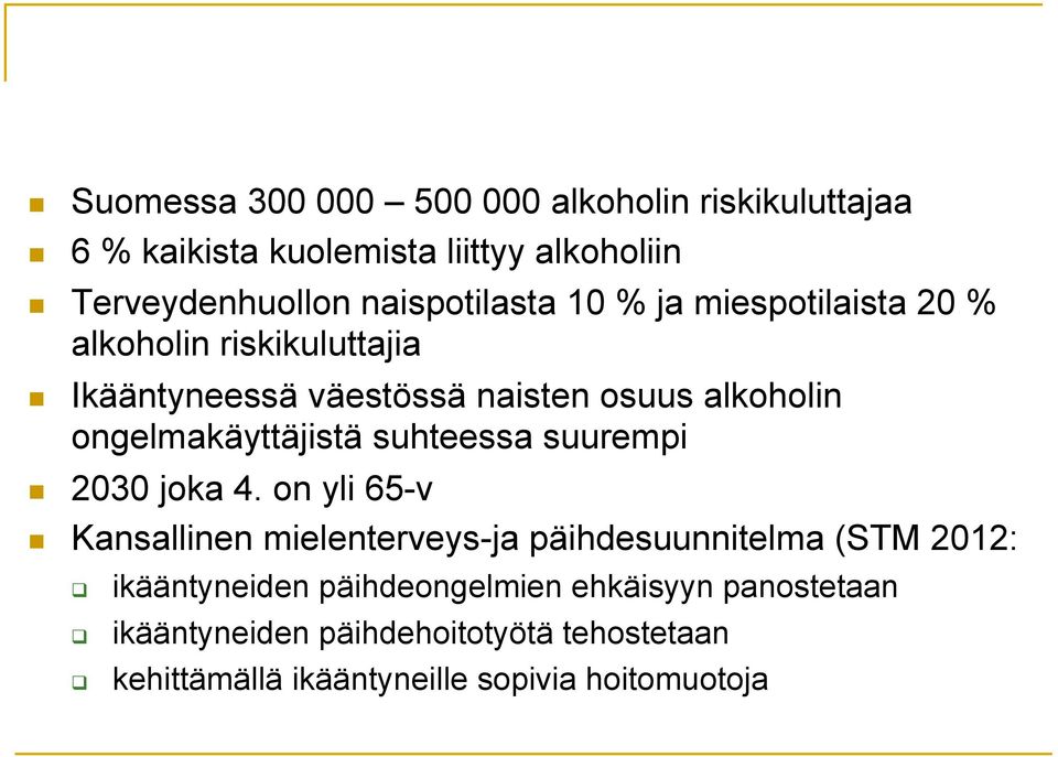 ongelmakäyttäjistä suhteessa suurempi 2030 joka 4.