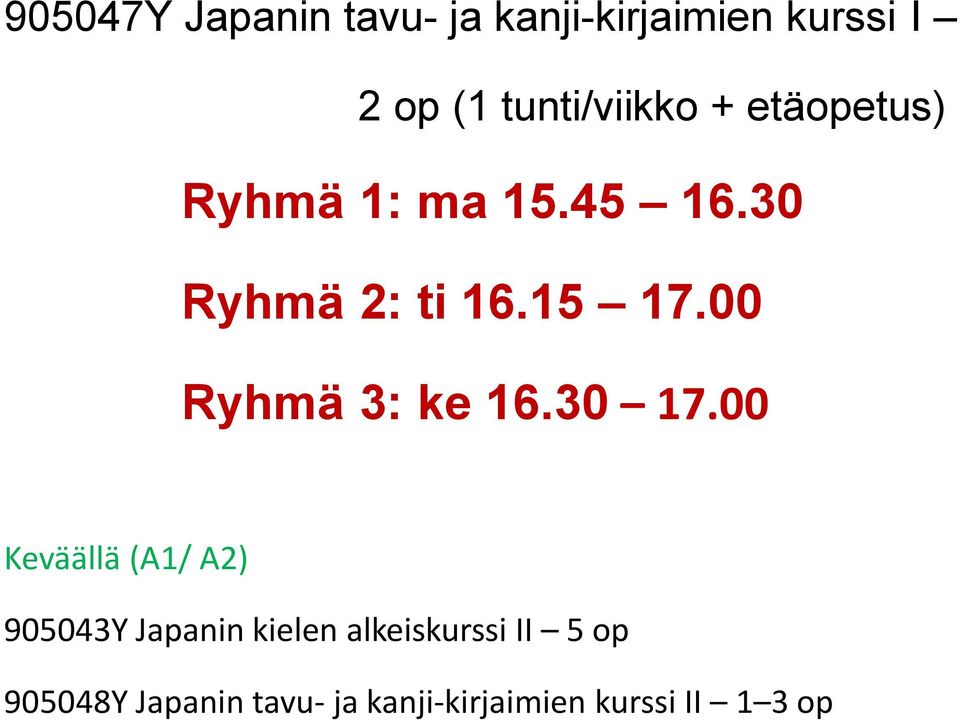 15 17.00 Ryhmä 3: ke 16.30 17.