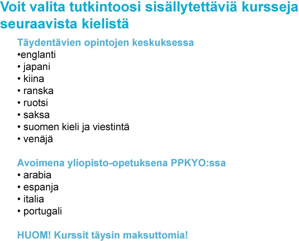 saksa suomen kieli ja viestintä venäjä Avoimena yliopisto-opetuksena