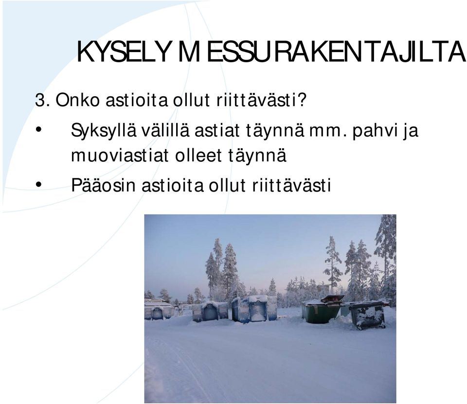 Syksyllä välillä astiat täynnä mm.