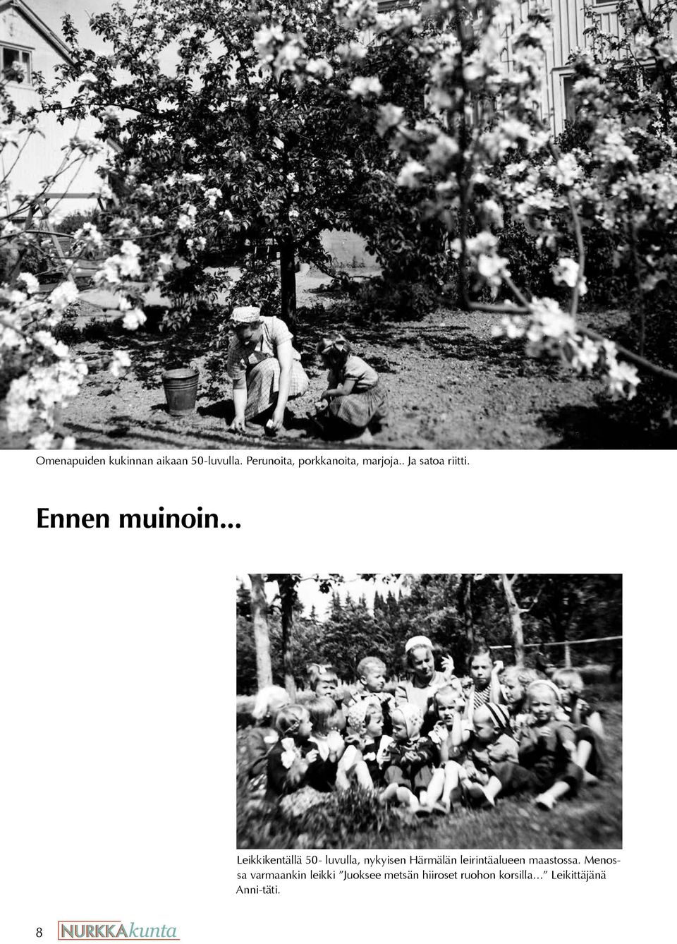 .. Leikkikentällä 50- luvulla, nykyisen Härmälän leirintäalueen
