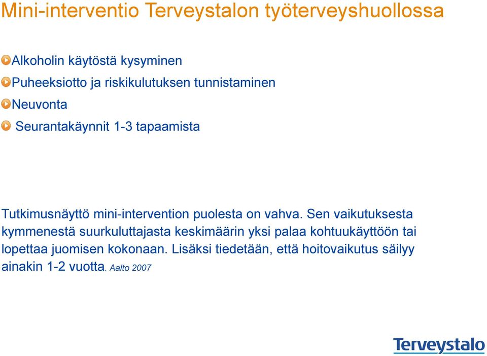 mini-intervention puolesta on vahva.
