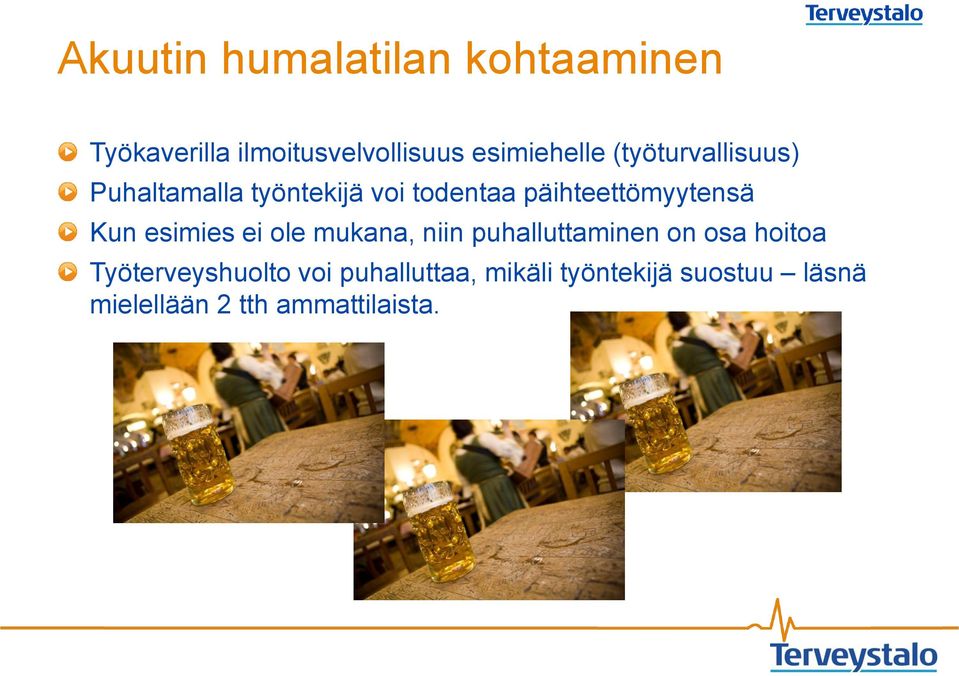 esimies ei ole mukana, niin puhalluttaminen on osa hoitoa Työterveyshuolto