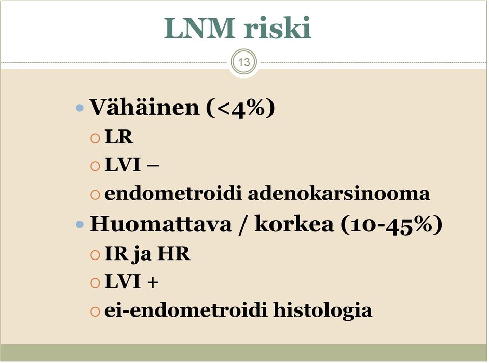 Huomattava / korkea (10-45%) IR