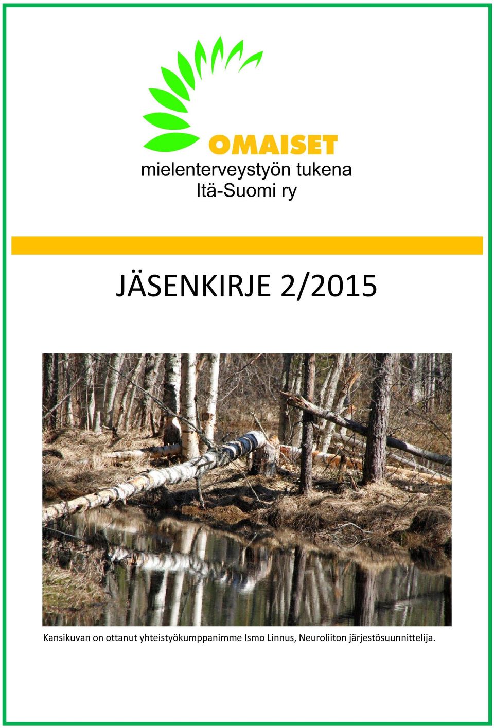 yhteistyökumppanimme Ismo