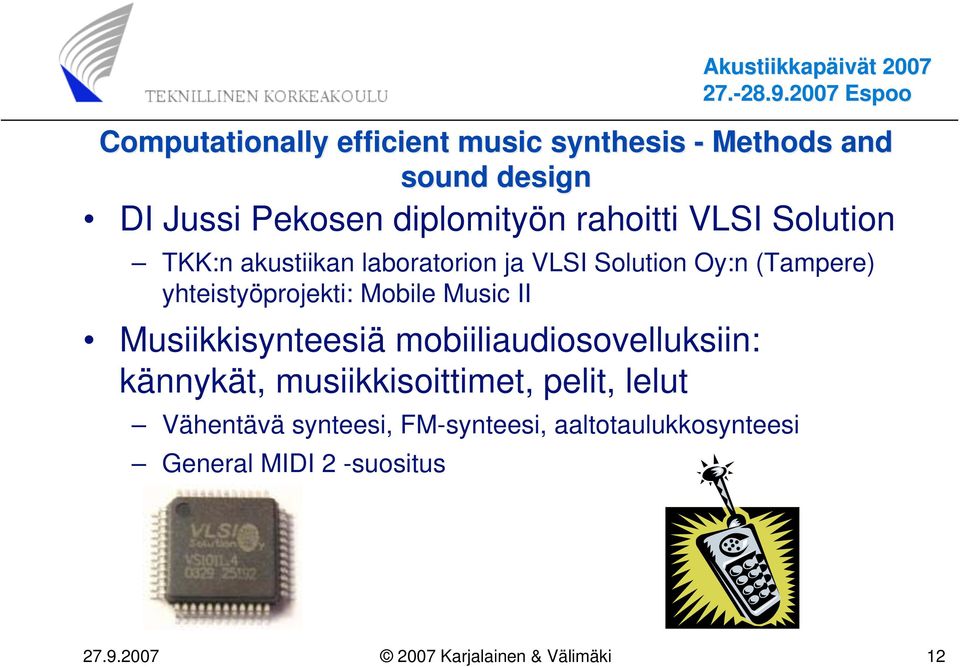 Mobile Music II Musiikkisynteesiä mobiiliaudiosovelluksiin: kännykät, musiikkisoittimet, pelit, lelut