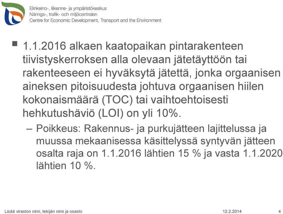 vaihtoehtoisesti hehkutushäviö (LOI) on yli 10%.