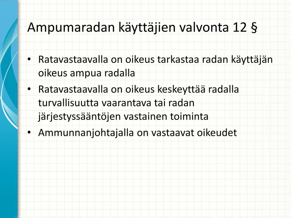 oikeus keskeyttää radalla turvallisuutta vaarantava tai radan