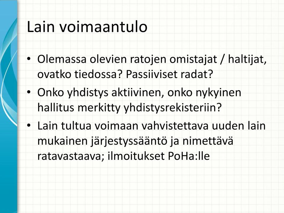 Onko yhdistys aktiivinen, onko nykyinen hallitus merkitty