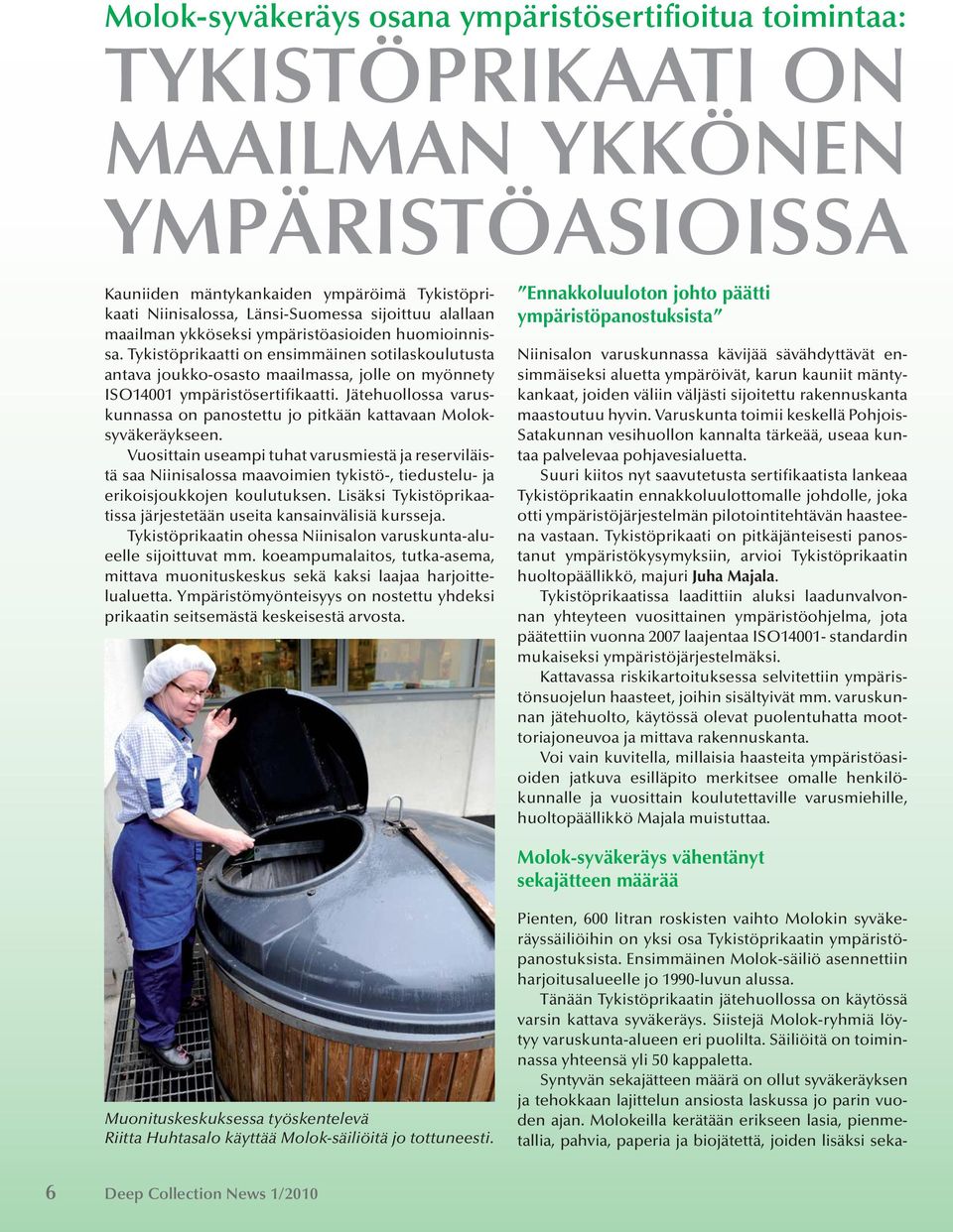 Jätehuollossa varuskunnassa on panostettu jo pitkään kattavaan Moloksyväkeräykseen.