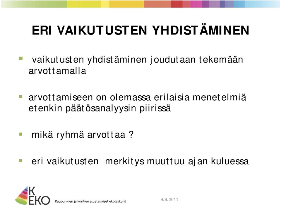 erilaisia menetelmiä etenkin päätösanalyysin piirissä mikä