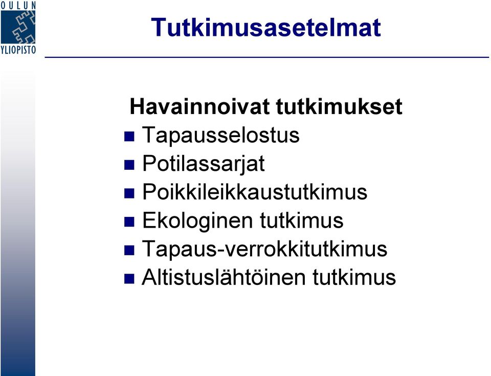 Poikkileikkaustutkimus Ekologinen