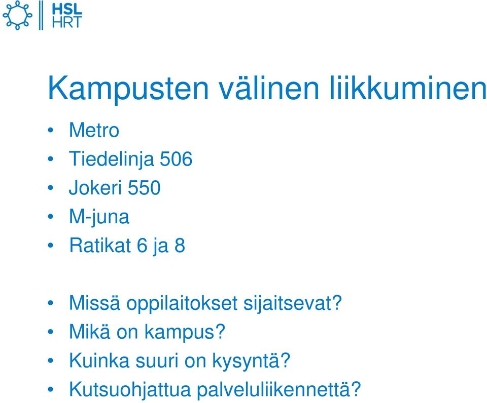 oppilaitokset sijaitsevat? Mikä on kampus?