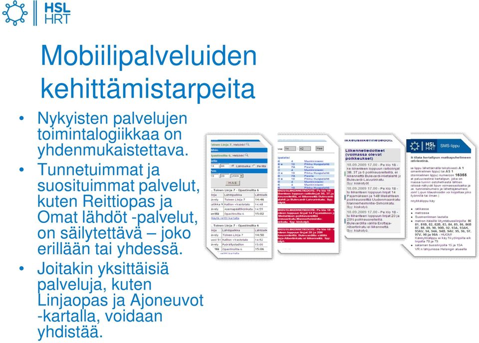 Tunnetuimmat ja suosituimmat palvelut, kuten Reittiopas ja Omat lähdöt