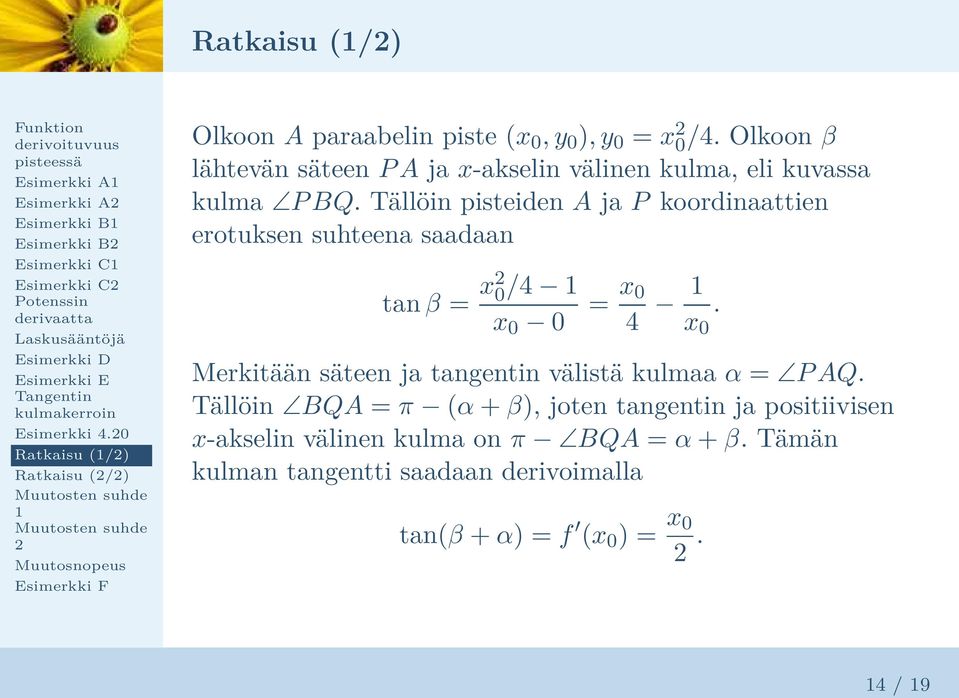 Olkoon β lähtevän säteen P A ja x-akselin välinen kulma, eli kuvassa kulma P BQ.