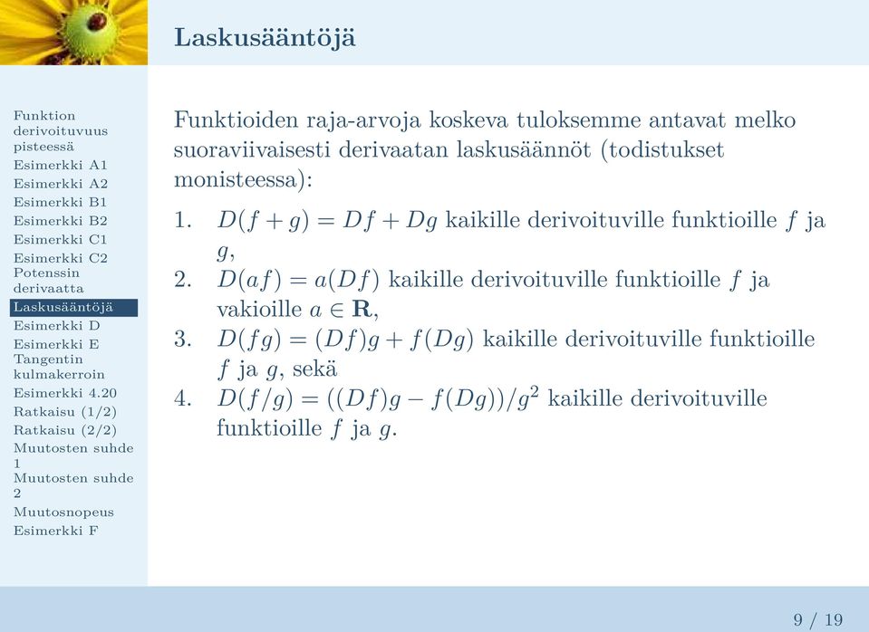 (todistukset monisteessa):. D(f + g) = Df + Dg kaikille derivoituville funktioille f ja g,.