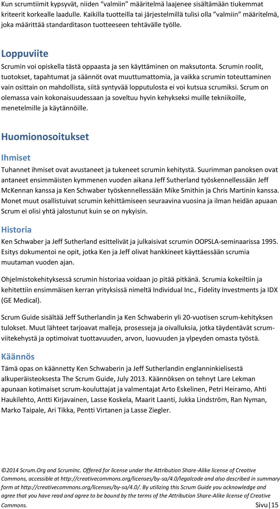 Loppuviite Scrumin voi opiskella tästä oppaasta ja sen käyttäminen on maksutonta.