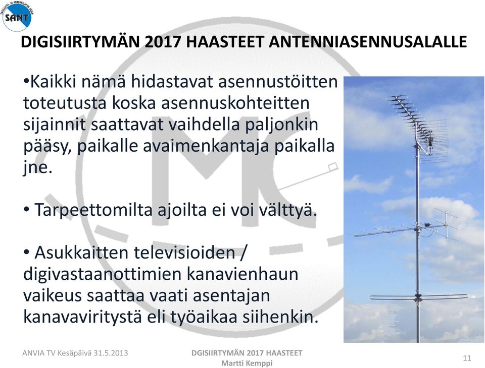 Tarpeettomilta ajoilta ei voi välttyä.