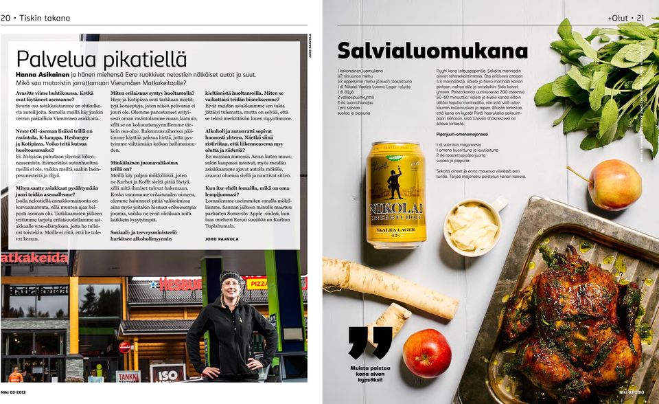 Neste Oil -aseman lisäksi teillä on ravintola, K-kauppa, Hesburger ja Kotipizza. Voiko teitä kutsua huoltoasemaksi? Ei. Nykyisin puhutaan yleensä liikenneasemista.