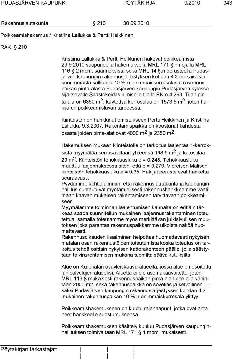 säännöksistä sekä MRL 14 :n perusteella Pudasjärven kaupungin rakennusjärjestyksen kohdan 4.