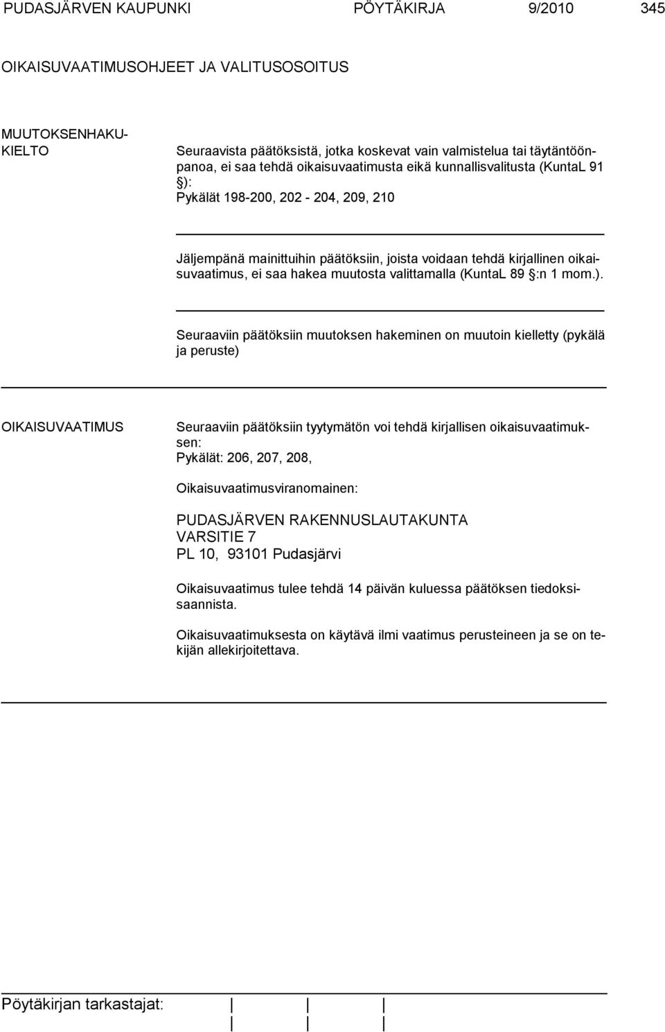 valittamalla (KuntaL 89 :n 1 mom.).