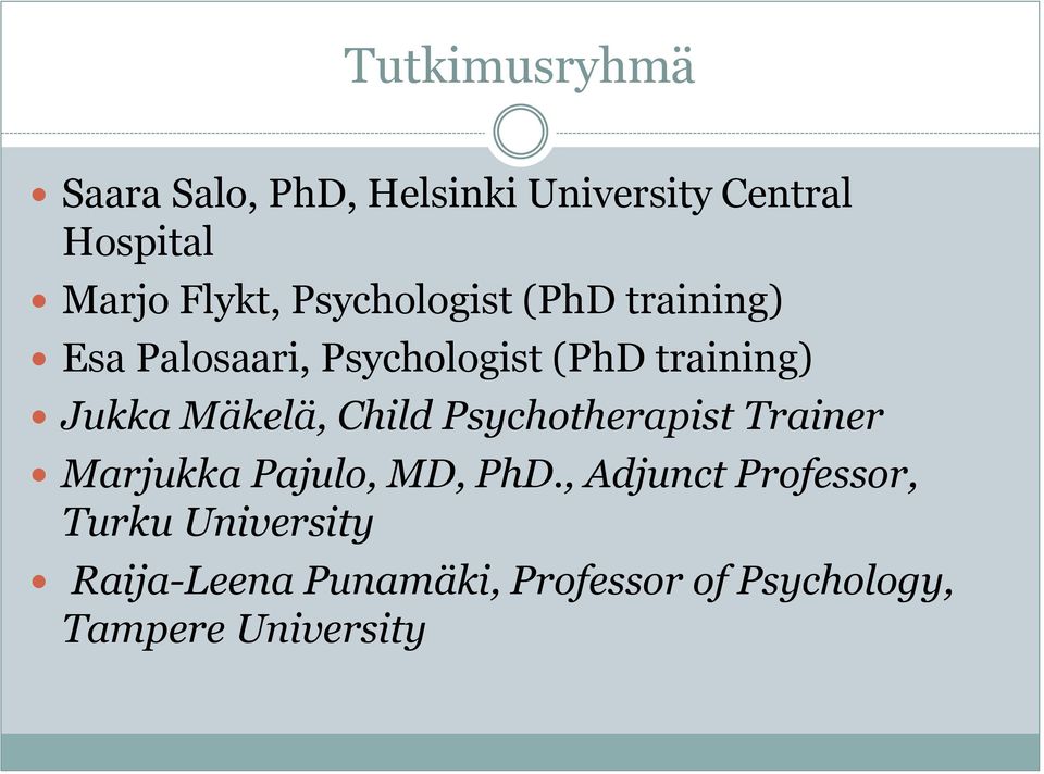 Mäkelä, Child Psychotherapist Trainer Marjukka Pajulo, MD, PhD.