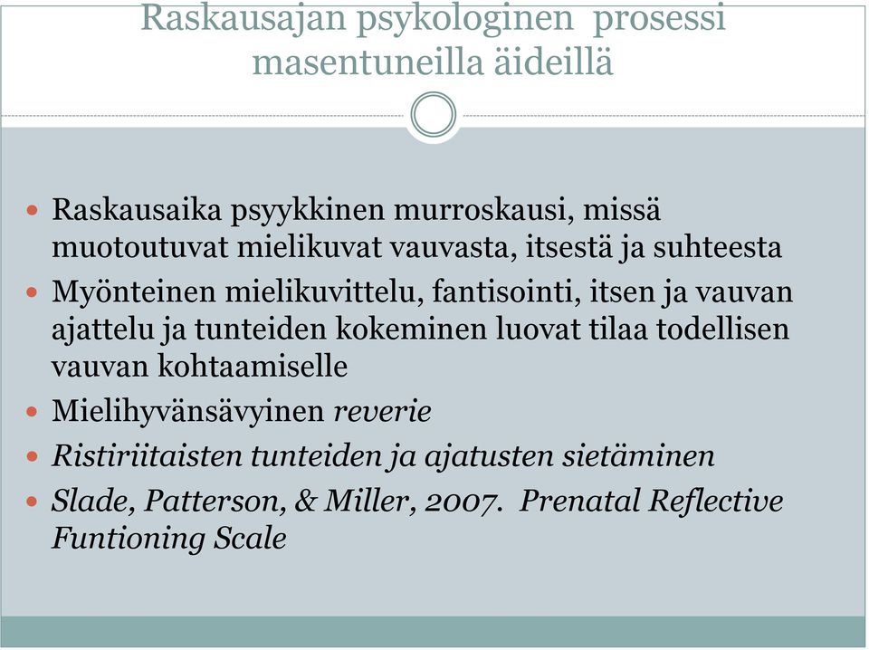 vauvan ajattelu ja tunteiden kokeminen luovat tilaa todellisen vauvan kohtaamiselle Mielihyvänsävyinen