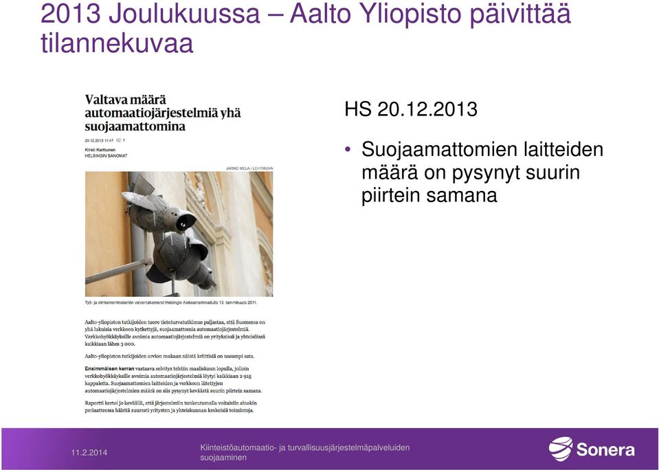 2013 Suojaamattomien laitteiden määrä on pysynyt