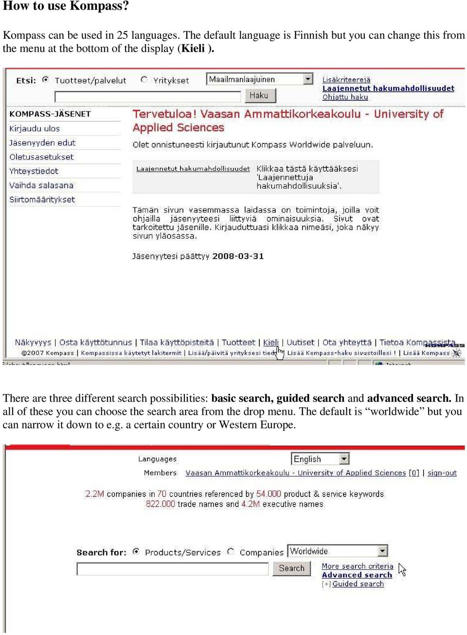 ). There are three different search possibilities: basic search, guided search and advanced search.