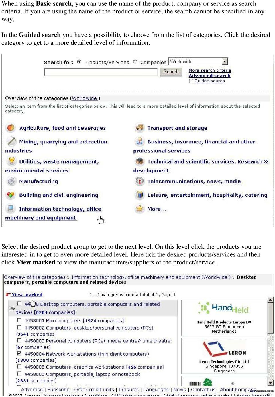 In the Guided search you have a possibility to choose from the list of categories. Click the desired category to get to a more detailed level of information.
