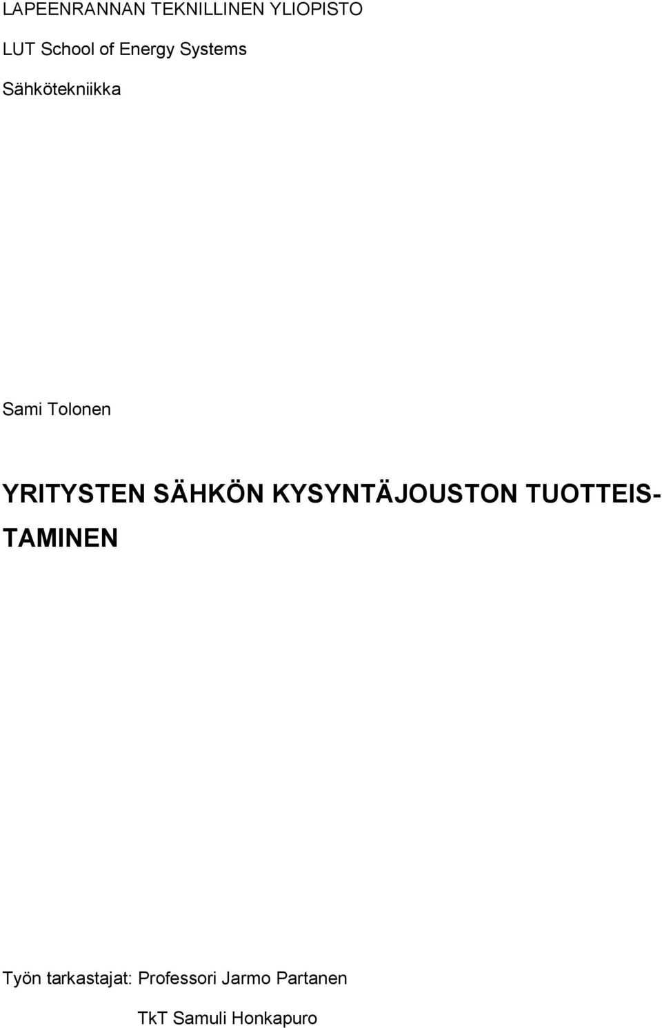 YRITYSTEN SÄHKÖN KYSYNTÄJOUSTON TUOTTEIS- TAMINEN