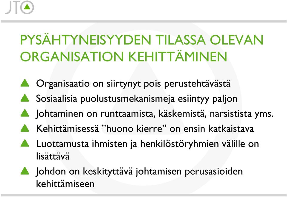 käskemistä, narsistista yms.