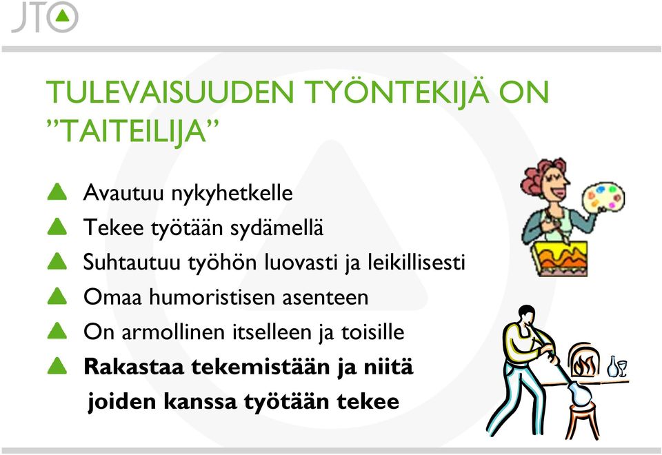 leikillisesti Omaa humoristisen asenteen On armollinen