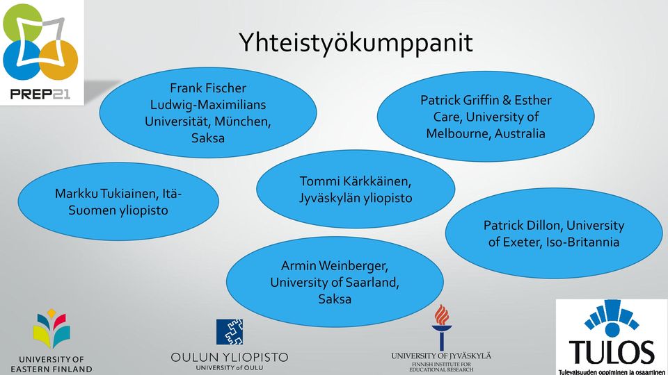 Tukiainen, Itä- Suomen yliopisto Tommi Kärkkäinen, Jyväskylän yliopisto Armin