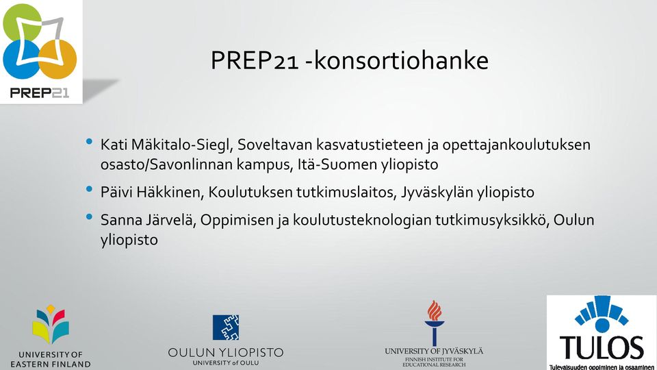 Päivi Häkkinen, Koulutuksen tutkimuslaitos, Jyväskylän yliopisto Sanna