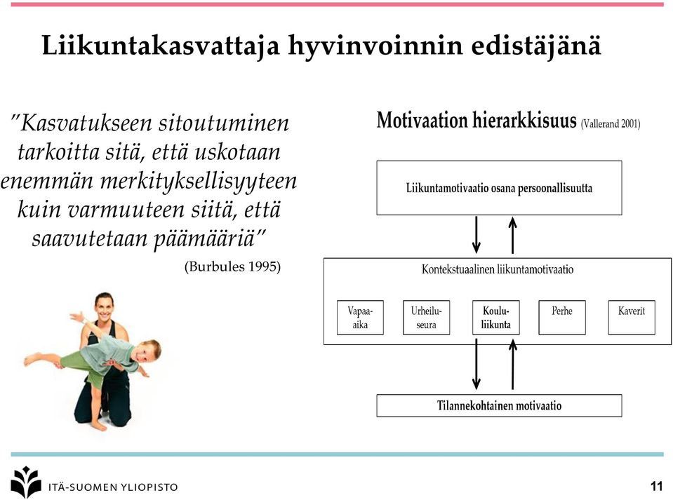 uskotaan enemmän merkityksellisyyteen kuin