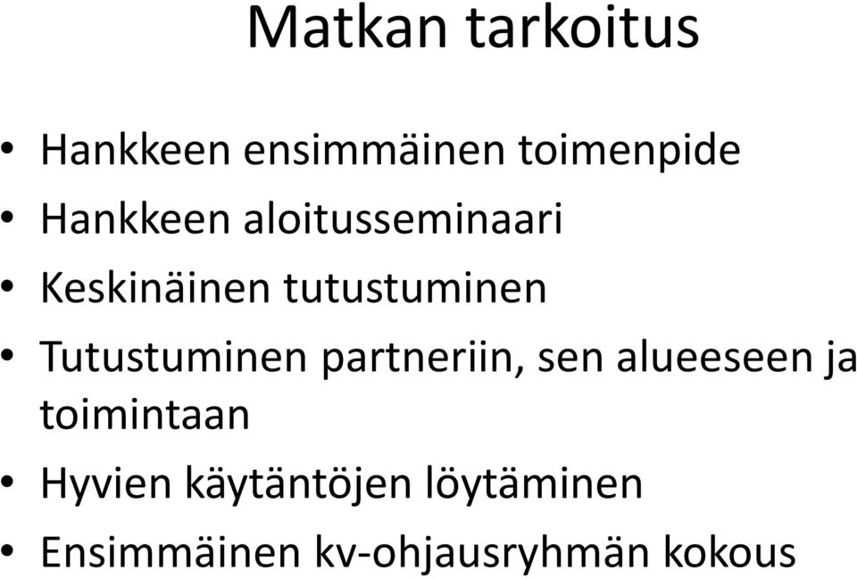 Tutustuminen partneriin, sen alueeseen ja toimintaan