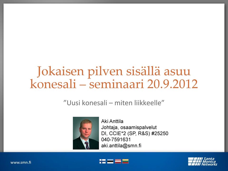 2012 Uusi konesali miten liikkeelle Aki