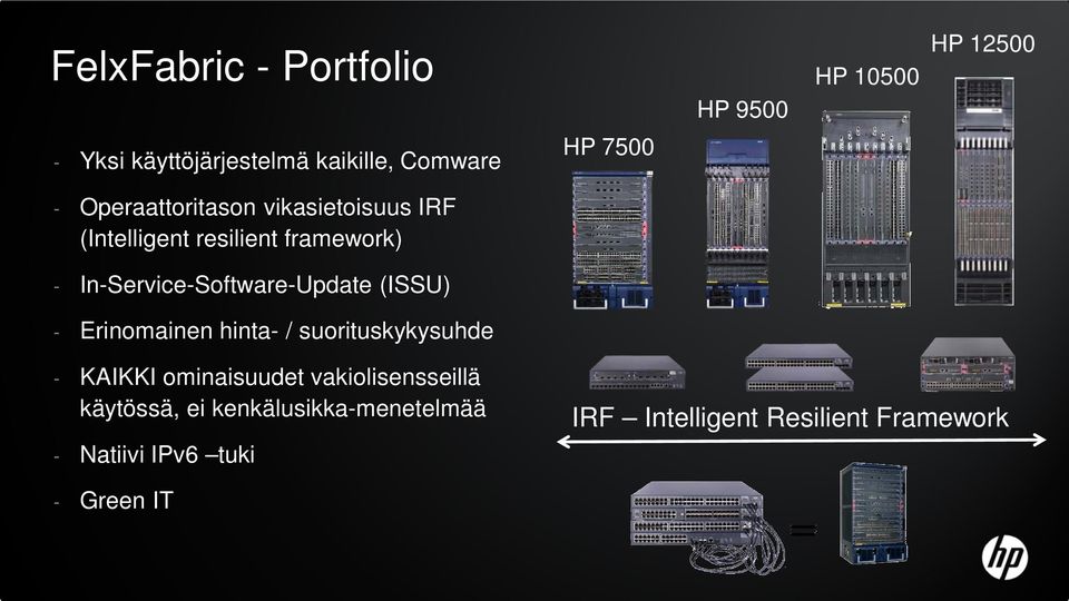 In-Service-Software-Update (ISSU) - Erinomainen hinta- / suorituskykysuhde - KAIKKI ominaisuudet