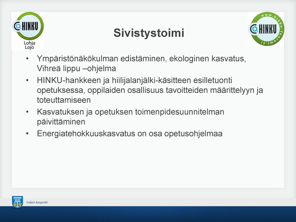 oppilaiden osallisuus tavoitteiden määrittelyyn ja toteuttamiseen Kasvatuksen ja