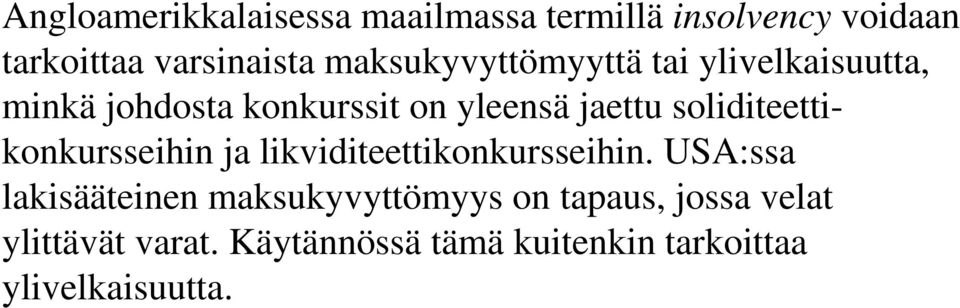 soliditeettikonkursseihin ja likviditeettikonkursseihin.