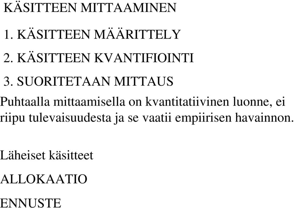 SUORITETAAN MITTAUS Puhtaalla mittaamisella on