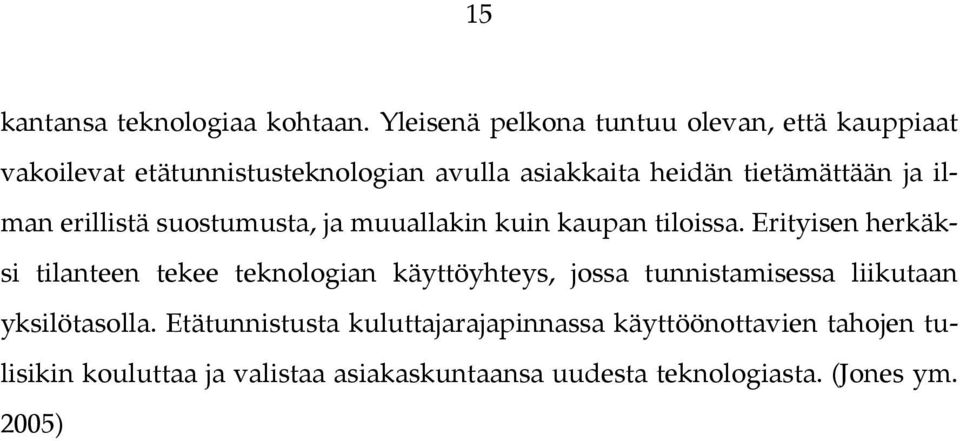ja ilman erillistä suostumusta, ja muuallakin kuin kaupan tiloissa.
