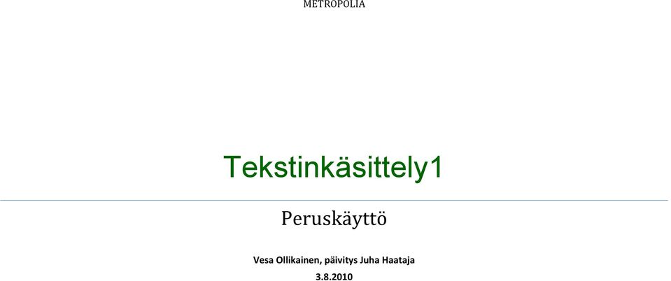 Peruskäyttö Vesa