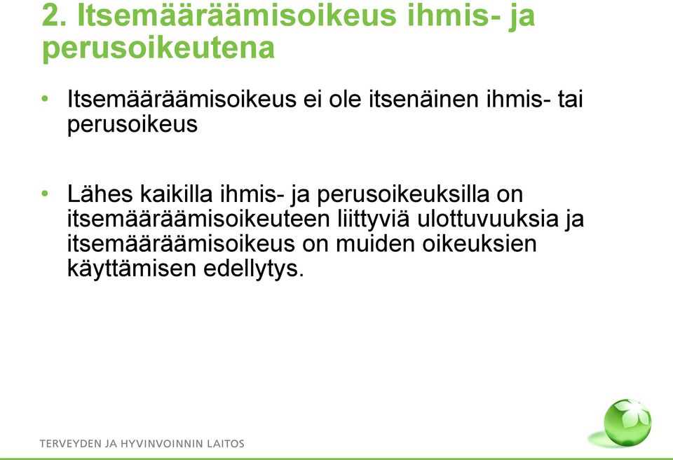 kaikilla ihmis- ja perusoikeuksilla on itsemääräämisoikeuteen