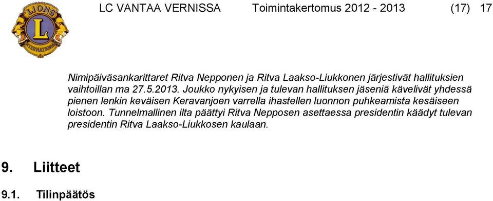Joukko nykyisen ja tulevan hallituksen jäseniä kävelivät yhdessä pienen lenkin keväisen Keravanjoen varrella ihastellen