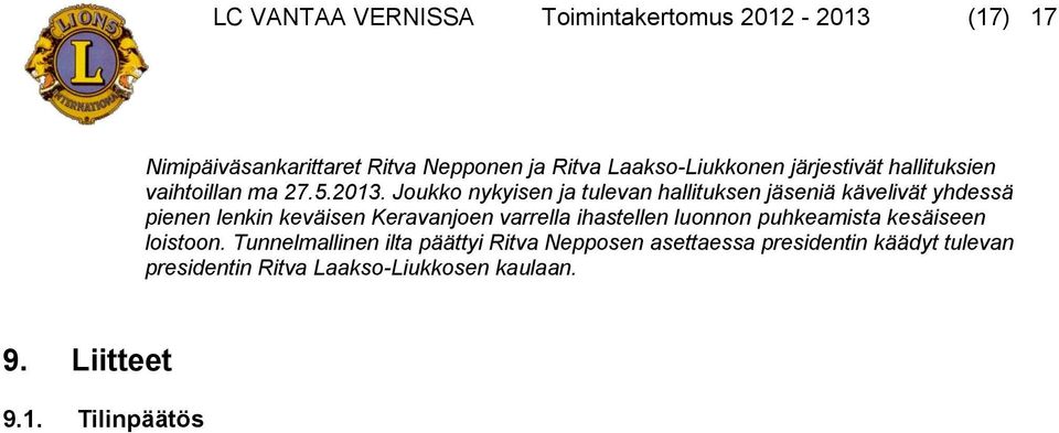 Joukko nykyisen ja tulevan hallituksen jäseniä kävelivät yhdessä pienen lenkin keväisen Keravanjoen varrella ihastellen