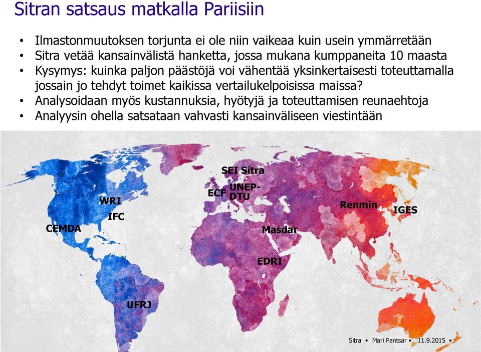 tehdyt toimet kaikissa vertailukelpoisissa maissa?