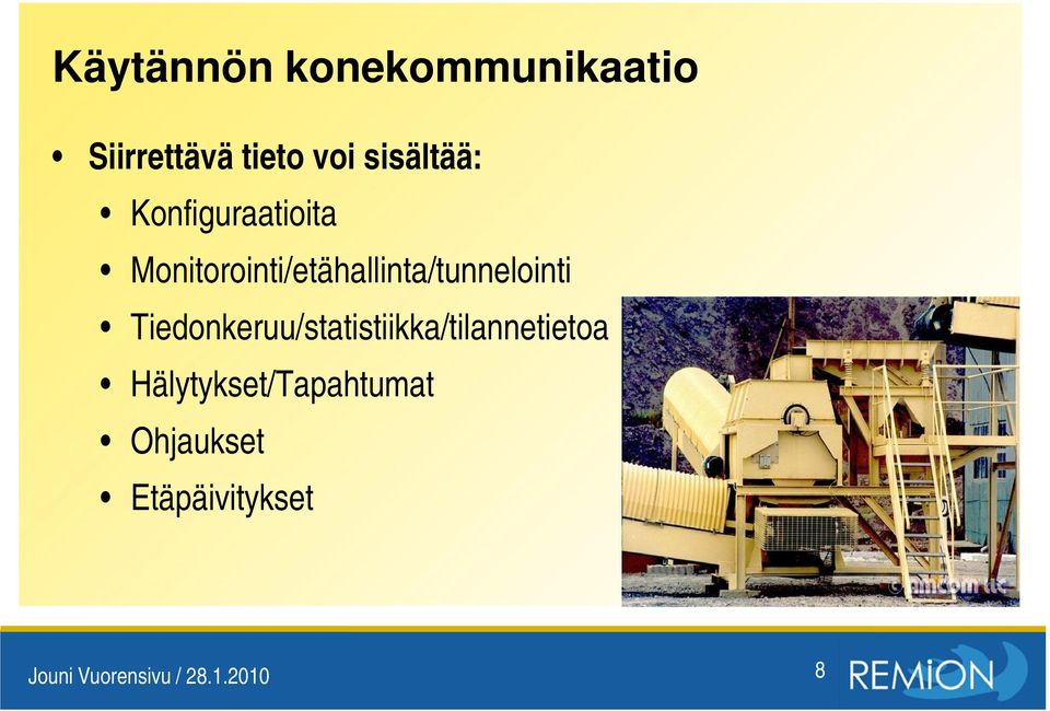 Monitorointi/etähallinta/tunnelointi